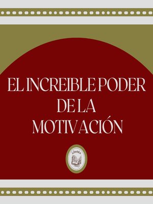 cover image of El Increible Poder de la Motivación